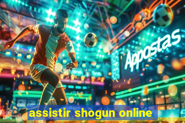 assistir shogun online